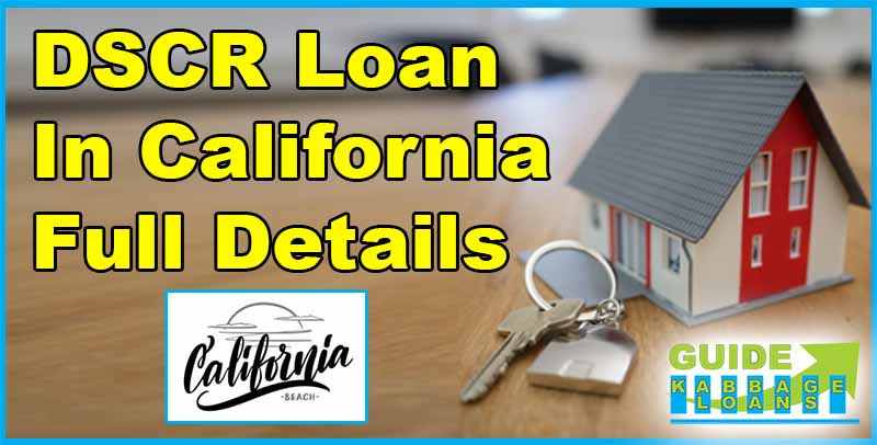 DSCR loan in California-Full Details