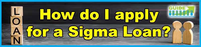 How do I apply for a Sigma loan