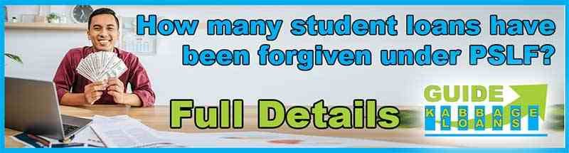 How many student loans have been forgiven under PSLF