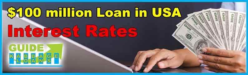 What is the interest rate for a $100 million dollar loan in the USA