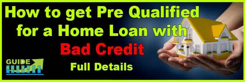 How to get pre qualified for a home loan with bad credit