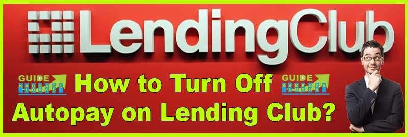 How to turn off autopay on lending club