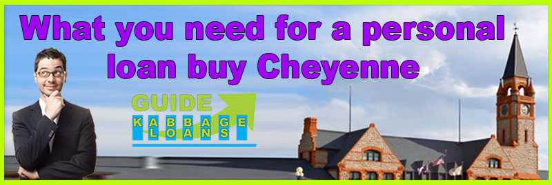 What you need for a personal loan buy Cheyenne