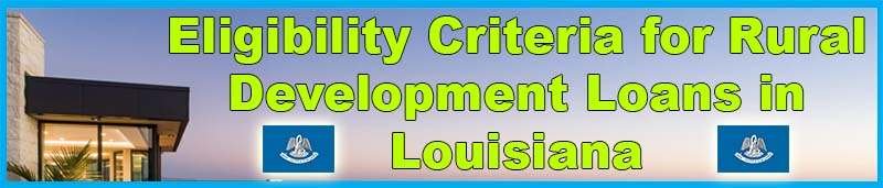 Eligibility Criteria for Rural Development Loans in Louisiana