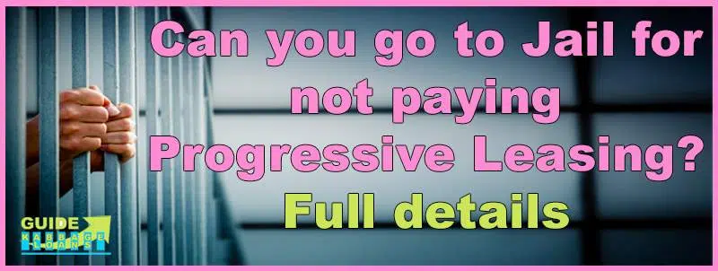 Jail for Not Paying Progressive Leasing