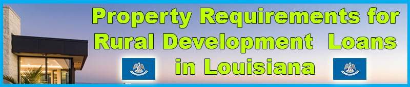 Property Requirements for Rural Development Loans in Louisiana