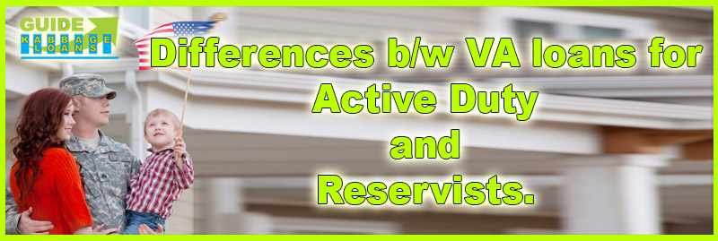 Differences between VA loans for active duty and reservists