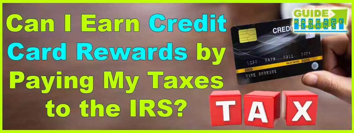Can I Earn Credit Card Rewards by Paying My Taxes to the IRS
