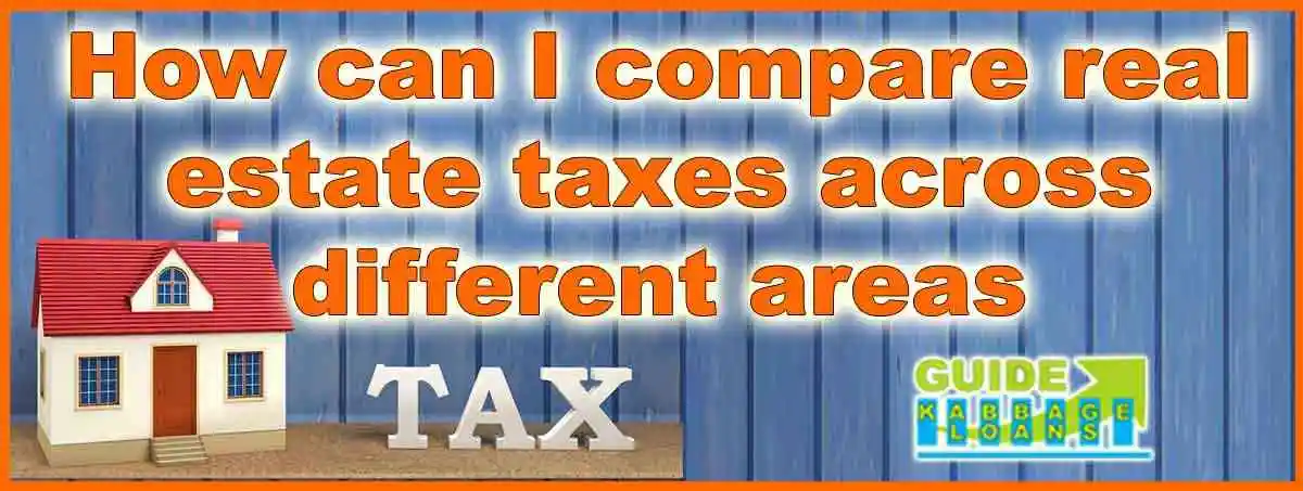 How can I compare real estate taxes across different areas