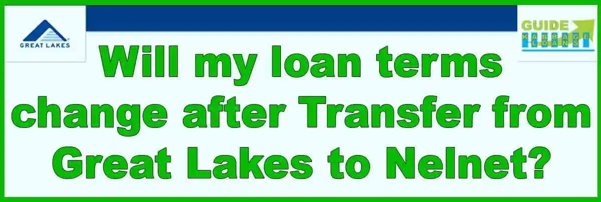 Will my loan terms change after the transfer from Great Lakes to Nelnet