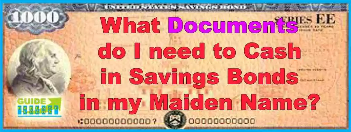What documents do I need to cash in savings bonds in my maiden name