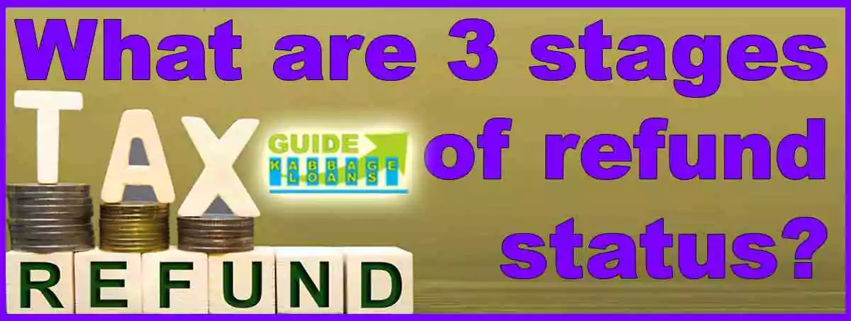 What are the 3 stages of refund status