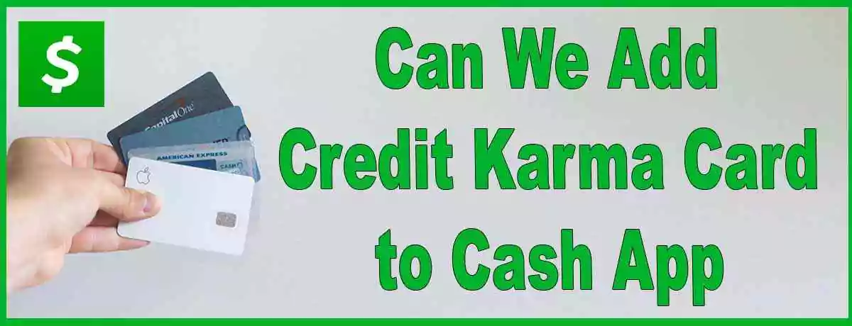 Can We Add a Credit Karma Card to Cash App