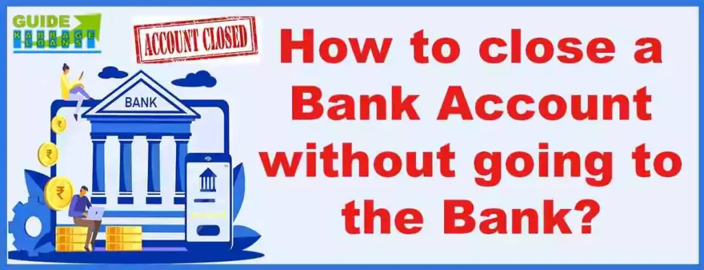 Close a bank account without going to bank