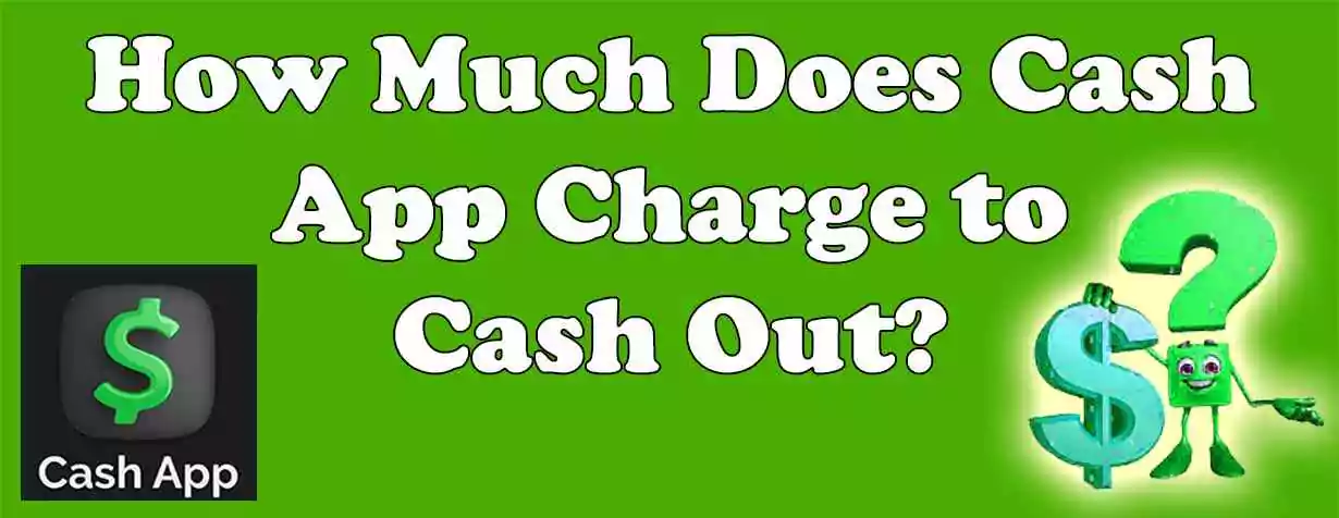 How Much Does Cash App Charge to Cash Out