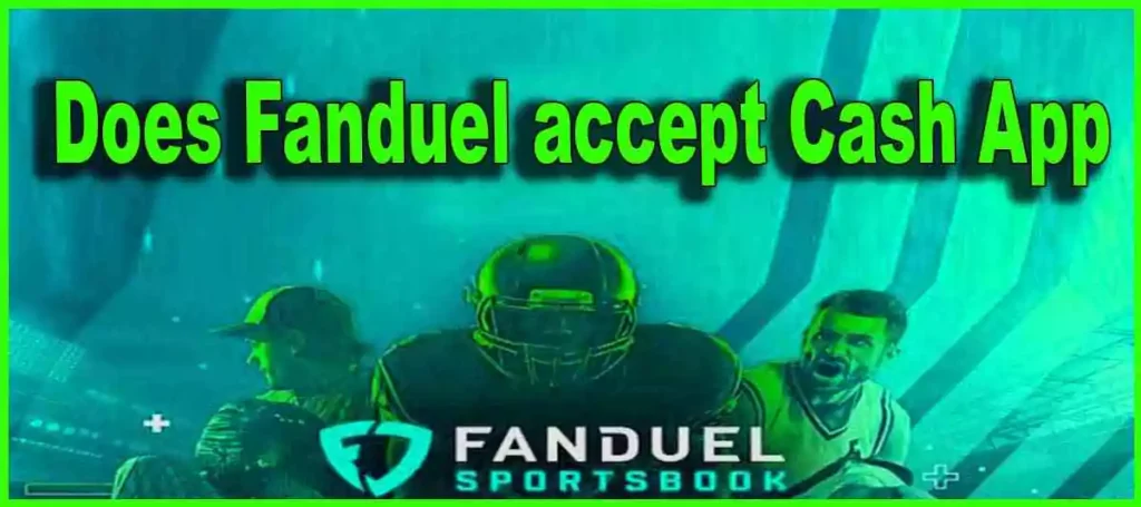 Does Fanduel accept Cash App