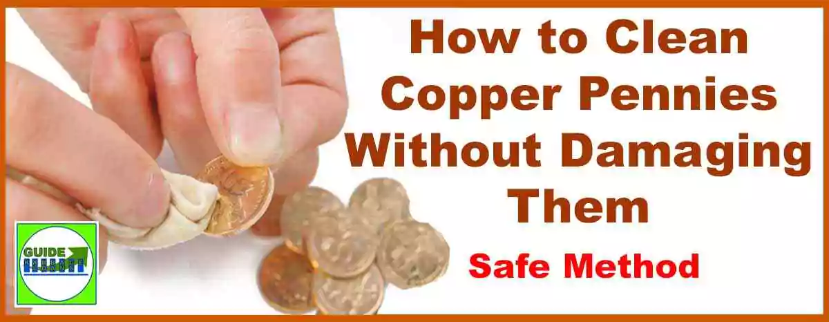 How to Clean Copper Pennies Without Damaging Them