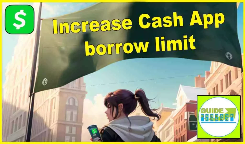 increase Cash App borrow limit