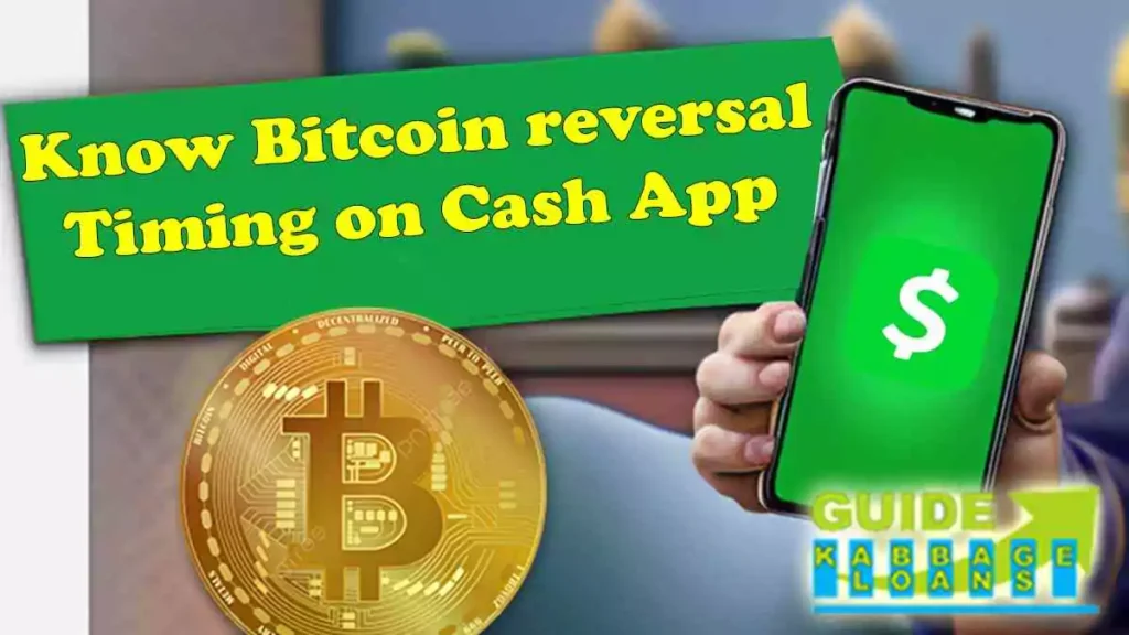 How long it takes for a Bitcoin reversal on Cash App