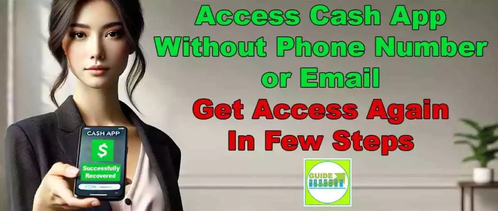 Access Cash App Without Phone Number or Email