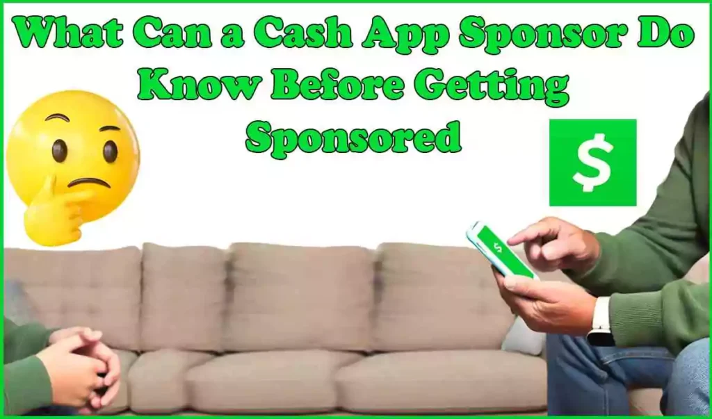 What Can a Cash App Sponsor Do Know Before Getting Sponsored