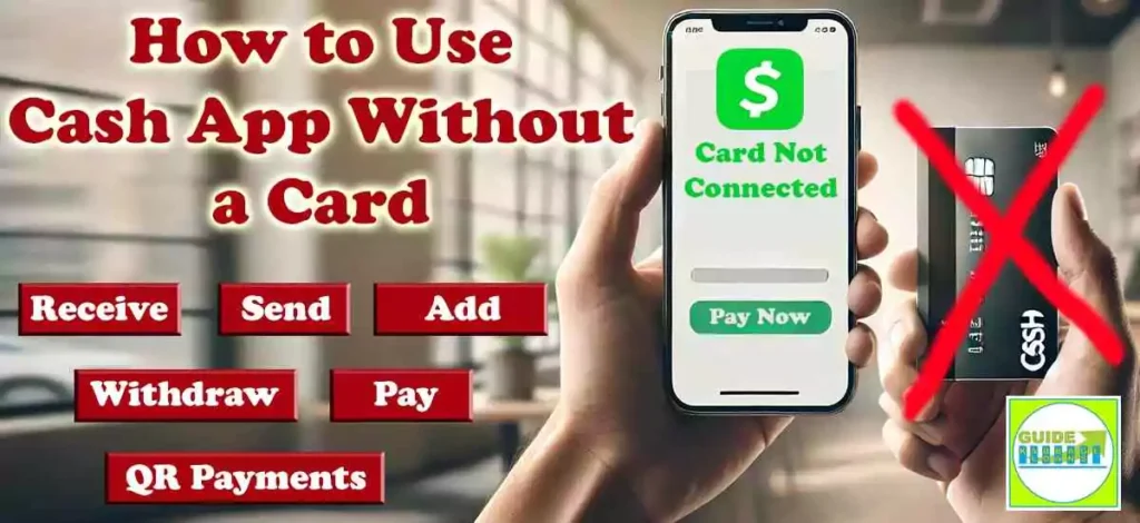 How to Use Cash App Without a Card