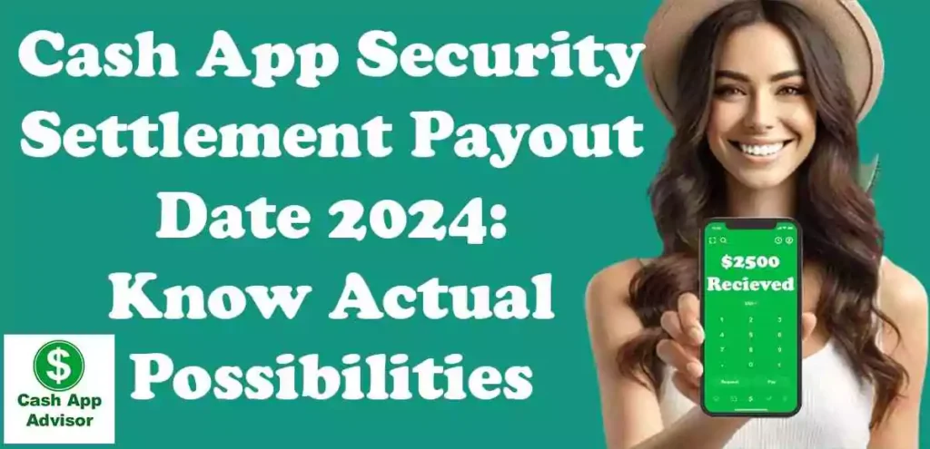 Cash App security settlement payout date